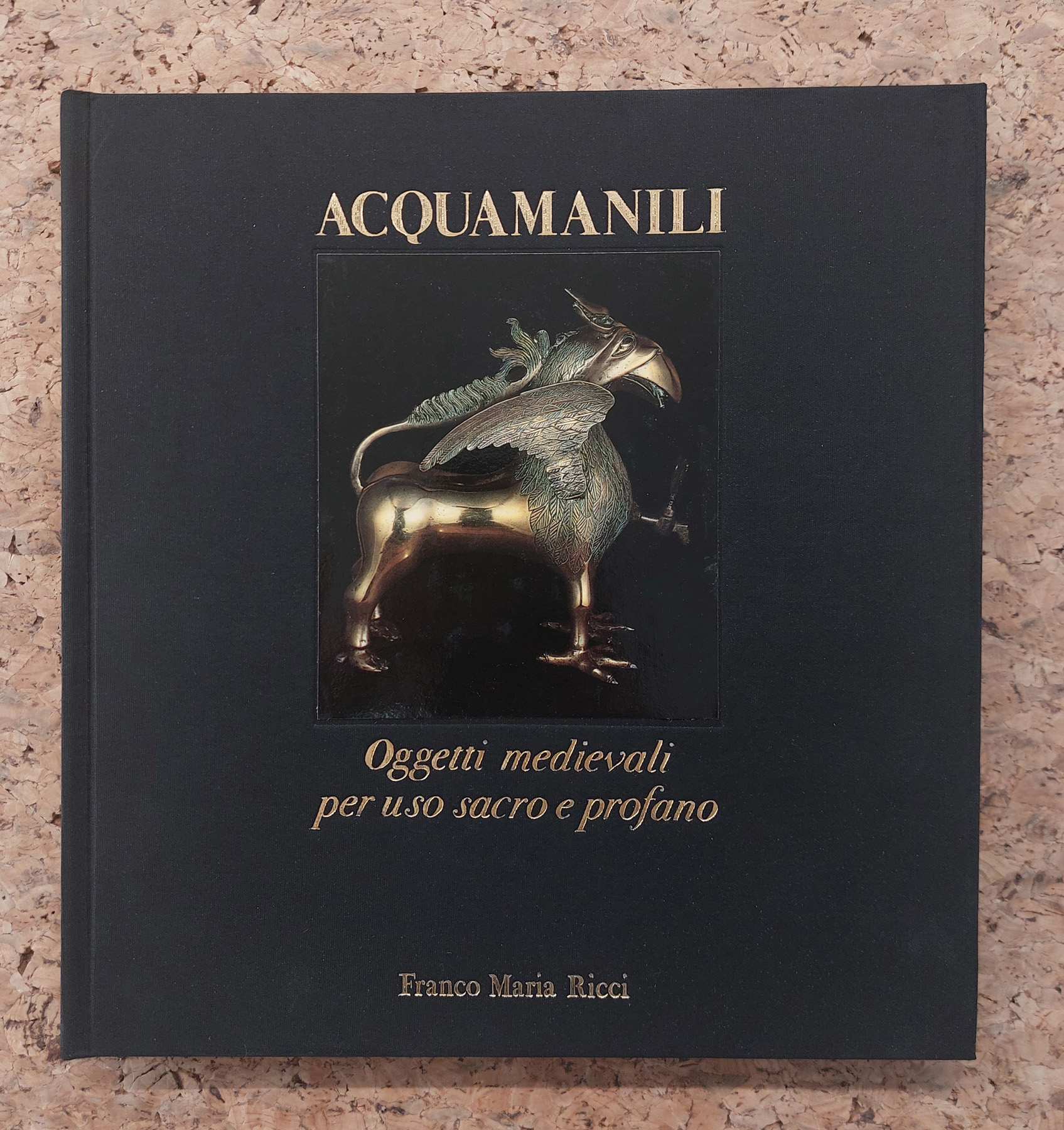 EDIZIONI FMR - FRANCO MARIA RICCI (ACQUAMANILI) - Acquamanili. Oggetti medievali per uso sacro e profano, 1982