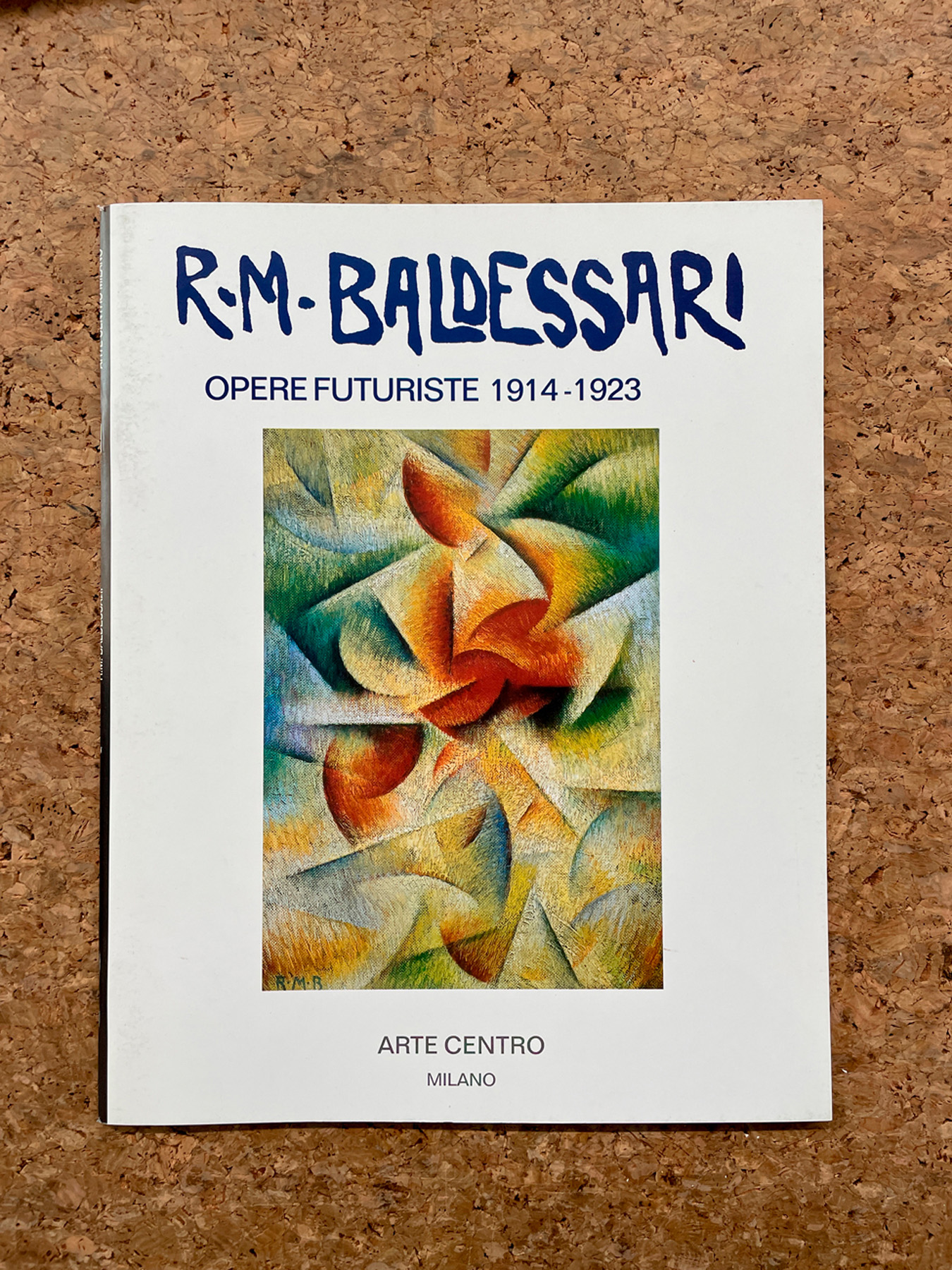 ROBERTO IRAS BALDESSARI - R. M. Baldessari. Opere futuriste 1914-1923, 2001