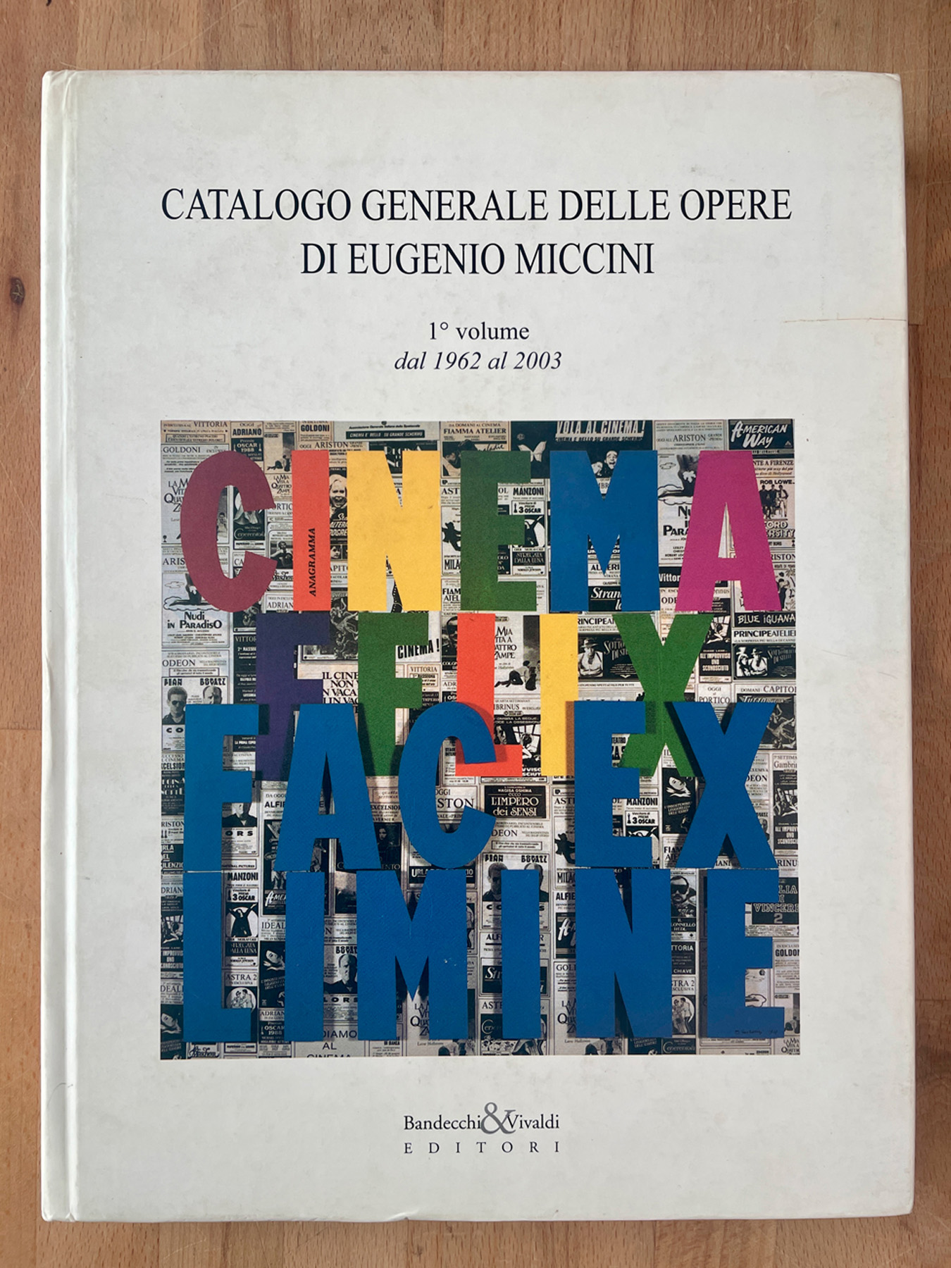 POESIA VISIVA (EUGENIO MICCINI)- Catalogo generale delle opere di Eugenio Miccini. 1° Volume dal 1962 al 2003, 2005