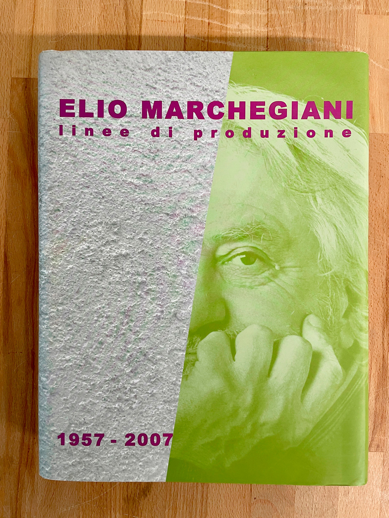 ELIO MARCHEGIANI - Elio Marchegiani. Linee di produzione 1957-2007, 2007