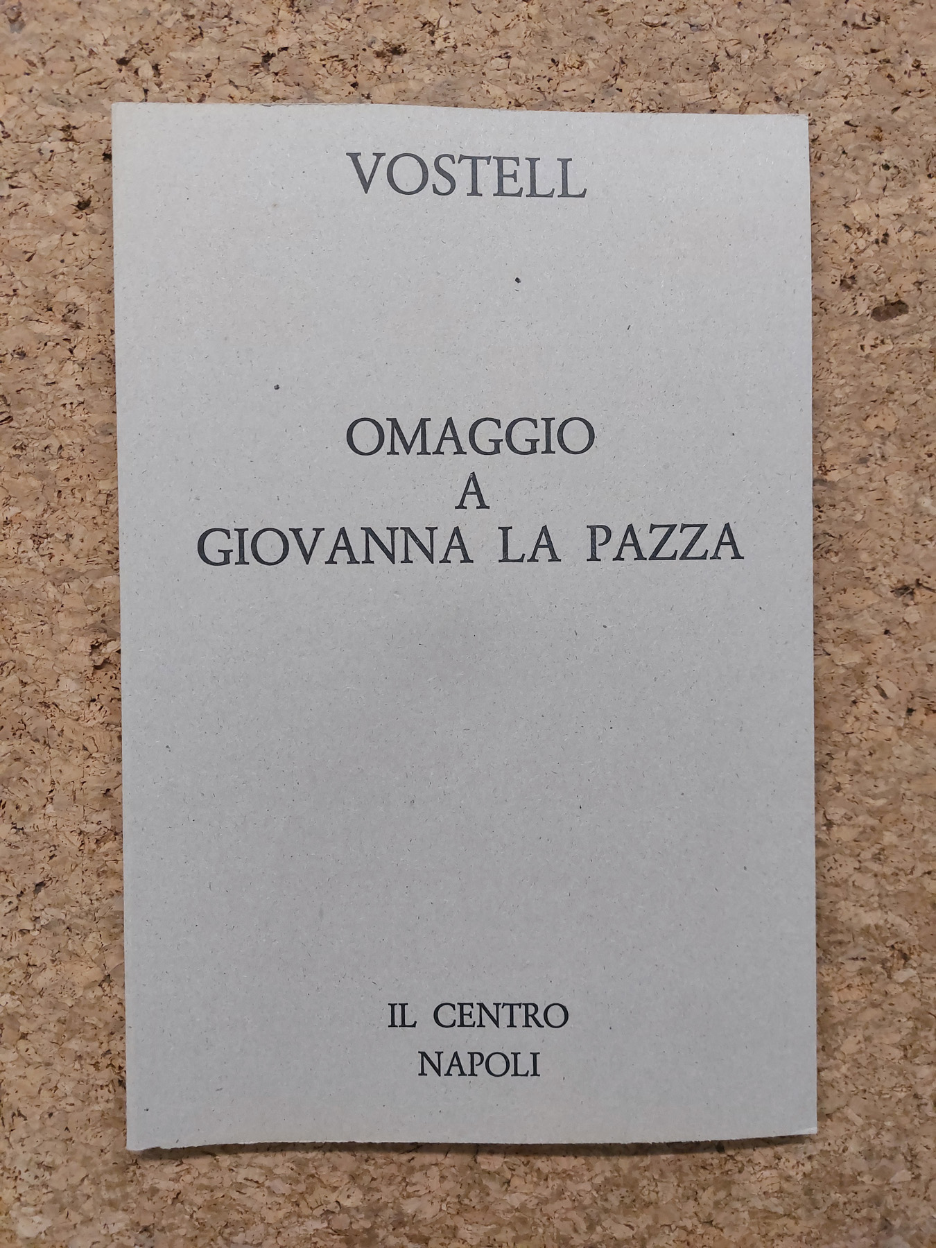 EDIZIONI RARE (WOLF VOSTELL) - Vostell. Omaggio a Giovanna La Pazza, 1980
